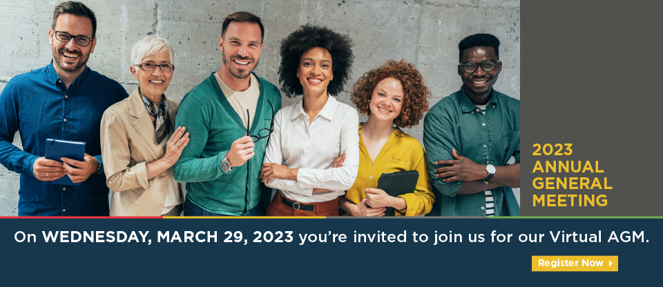 You're invited to join us for our Virtual AGM on Wednesday, March 29, 2023.